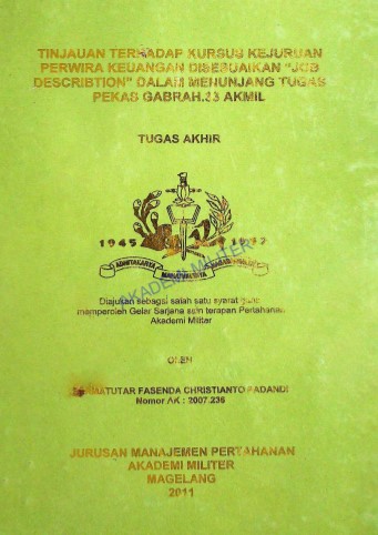 TINJAUAN TERHADAP KURSUS KEJURUAN PERWIRA KEUANAN DISESUAIKAN "JOB DESCRIBTION" DALAM MENUNJANG TUGAS PEKAS GABRAH. 33 AKMIL